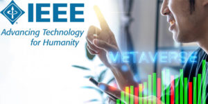 How the IEEE is tackling XR Learning Standards, Cybersecurity, & Metaverse Concerns
