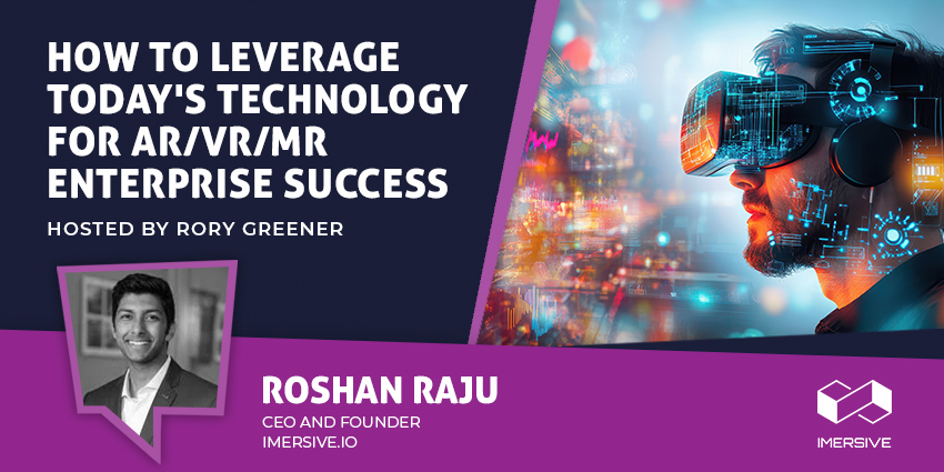 How to Leverage Today's Technology for ARVRMR Enterprise Success - XR Today News