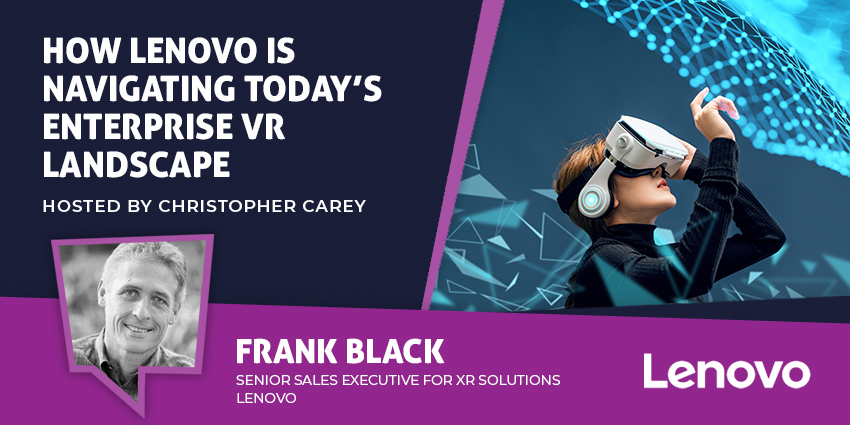 How Lenovo is Navigating Today’s Enterprise VR Landscape
